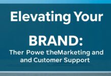Elevating Your Brand: The Power of Strategic Marketing and Customer Support Elevating Your Brand: The Power of Strategic Marketing and Customer Support