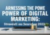 Harnessing the Power of Digital Marketing: Strategies for Success in 2023 Harnessing the Power of Digital Marketing: Strategies for Success in 2023