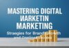 Mastering Digital Marketing: Strategies for Brand Growth and Online Success Mastering Digital Marketing: Strategies for Brand Growth and Online Success