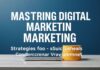 Mastering Digital Marketing: Strategies for Success in the Modern Landscape Mastering Digital Marketing: Strategies for Success in the Contemporary Environment