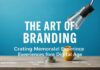 The Art of Branding: Creating Memorable Experiences in the Digital Age The Art of Branding: Creating Memorable Experiences in the Digital Age