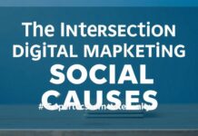 The Intersection of Digital Marketing and Social Causes: A Comprehensive Guide The Intersection of Digital Marketing and Social Causes: A Comprehensive Guide