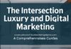 The Intersection of Luxury and Digital Marketing: A Comprehensive Guide The Intersection of Luxury and Digital Marketing: A Comprehensive Guide