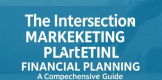 The Intersection of Marketing and Financial Planning: A Comprehensive Guide The Intersection of Marketing and Financial Planning: A Comprehensive Guide