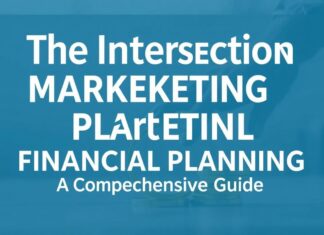 The Intersection of Marketing and Financial Planning: A Comprehensive Guide The Intersection of Marketing and Financial Planning: A Comprehensive Guide