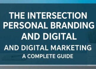 The Intersection of Personal Branding and Digital Marketing: A Comprehensive Guide The Intersection of Personal Branding and Digital Marketing: A Complete Guide
