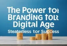 The Power of Branding in the Digital Age: Strategies for Success The Power of Branding in the Digital Age: Strategies for Success