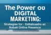 The Power of Digital Marketing: Strategies for Building a Strong Online Presence The Power of Digital Marketing: Strategies for Establishing a Robust Online Presence