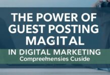 The Power of Guest Posting in Digital Marketing: A Comprehensive Guide The Power of Guest Posting in Digital Marketing: A Comprehensive Guide