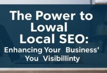 The Power of Local SEO: Boosting Your Business’s Visibility The Power of Local SEO: Enhancing Your Business's Visibility