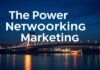 The Power of Networking in Digital Marketing: Building Bridges in the Digital Age The Power of Networking in Digital Marketing: Building Bridges in the Digital Age