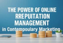 The Power of Online Reputation Management in Modern Marketing The Power of Online Reputation Management in Contemporary Marketing