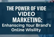 The Power of Video Marketing: Boosting Your Brand’s Online Presence The Power of Video Marketing: Enhancing Your Brand's Online Visibility