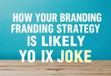 Why Your Branding Strategy is Probably a Joke (And How to Fix It) Why Your Branding Strategy is Likely a Joke (And How to Fix It)
