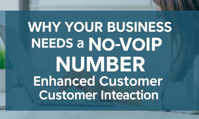 Why Your Business Needs a Non-VoIP Number for Enhanced Customer Interaction